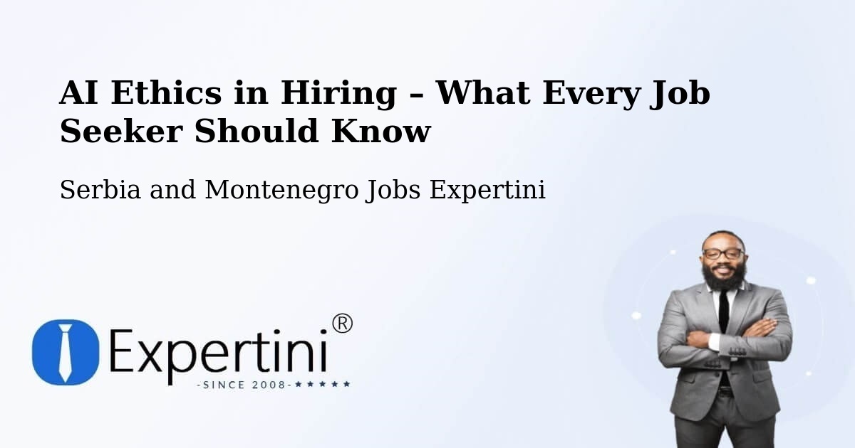 AI Ethics in Recruitment & Hiring – Linière - Linière, Serbia and Montenegro Jobs Expertini