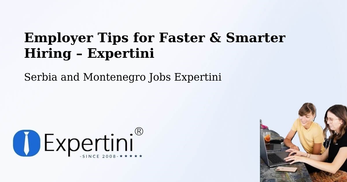 Employer Tips for Hiring & Recruitment – Linière - Linière, Serbia and Montenegro Jobs Expertini