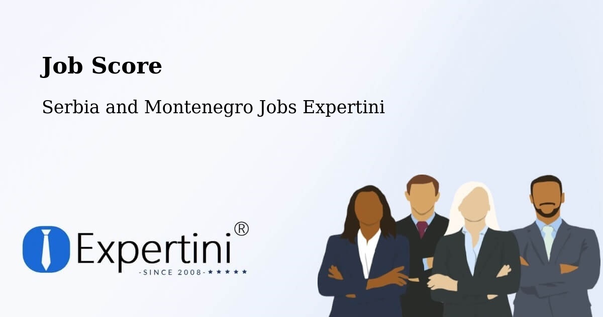Job Score & Job Description Score Tool – Linière - Serbia and Montenegro Jobs Expertini