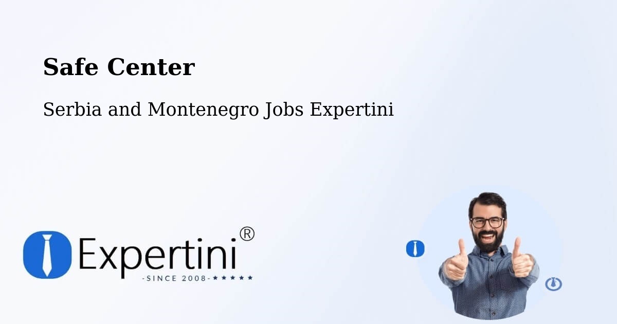 Safety Center – Linière - Serbia and Montenegro Jobs Expertini